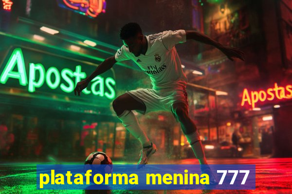 plataforma menina 777